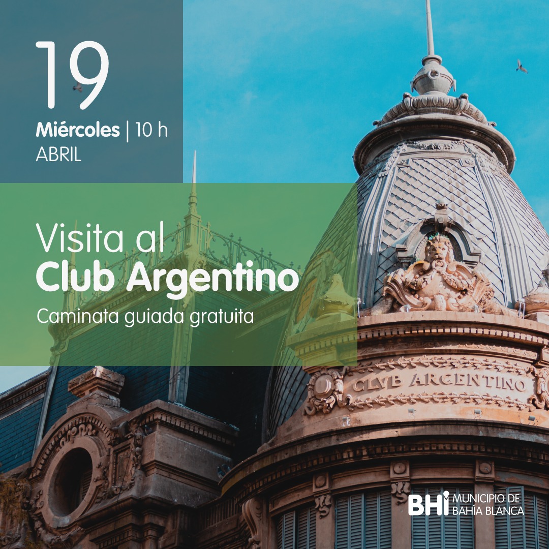 Caminata guiada gratuita con visita al Club Argentino | Prensa Bahía